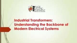 Industrial Transformers: Understanding the Backbone of Modern Electrical Systems