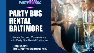 Ultimate Fun and Convenience with Party Bus Rental Baltimore