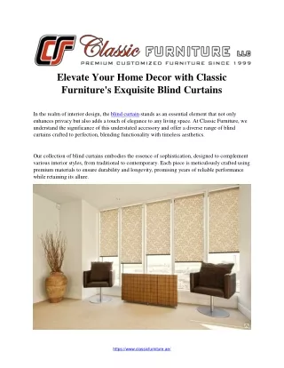 Elevate Your Home Decor with Classic  Furniture's Exquisite Blind Curtains
