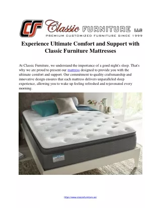 Experience Ultimate Comfort and Support with  Classic Furniture Mattresses