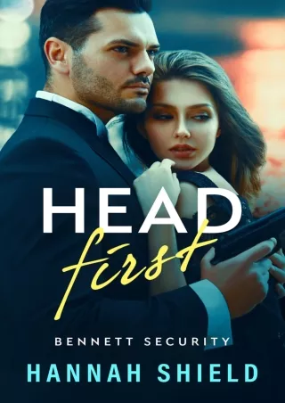 PDF/READ❤ Head First: A Second-Chance Romantic Suspense (Bennett Security Book 2)
