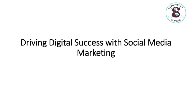 driving digital success with social media marketing