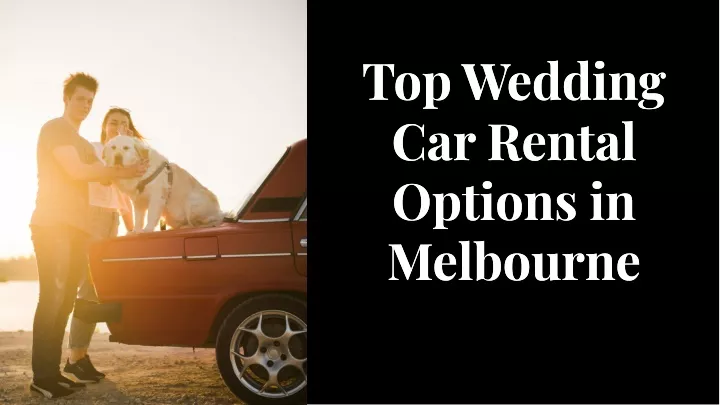 top wedding car rental options in melbourne