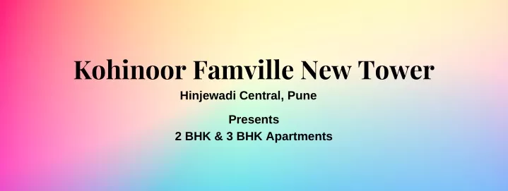 kohinoor famville new tower hinjewadi central pune