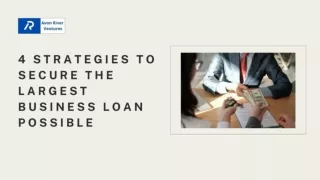 4 Strategies To Secure The Largest Business Loan Possible