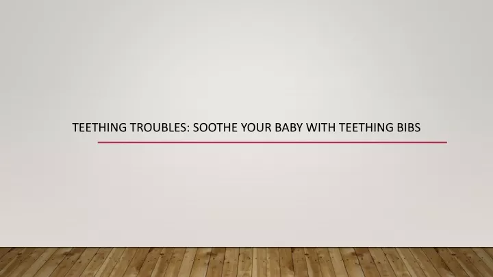 teething troubles soothe your baby with teething bibs