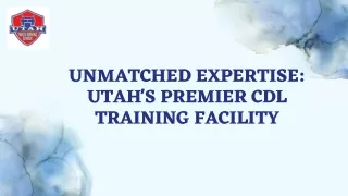 Unmatched Expertise: Utah's Premier CDL Training Facility