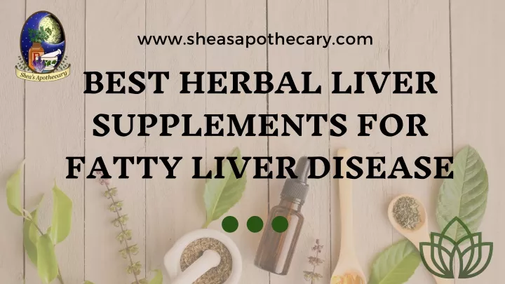 PPT - Best Herbal Liver Supplements for Fatty Liver Disease PowerPoint ...