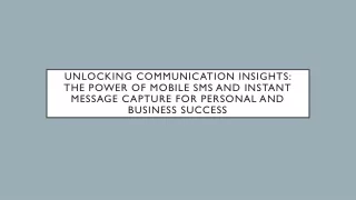 Unlocking Communication Insights: The Power of Mobile SMS and Instant Message Ca