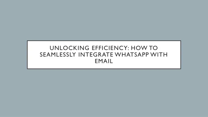 unlocking efficiency how to seamlessly integrate
