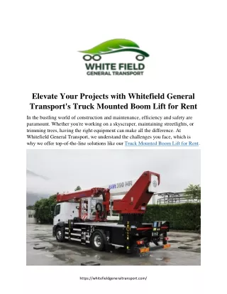 Elevate Your Projects with Whitefield General  Transport's Truck Mounted Boom Li