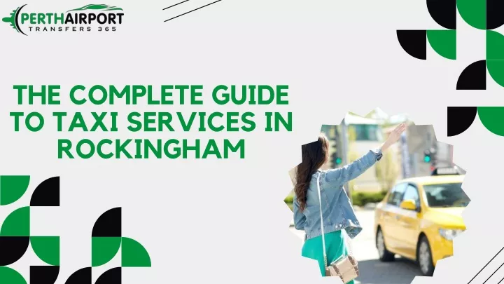 the complete guide to taxi services in rockingham