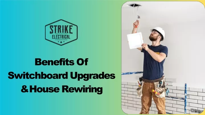 benefits of switchboard upgrades house rewiring