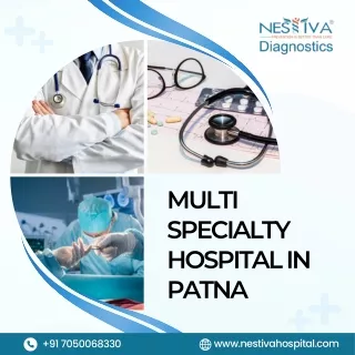 Enhanced Medical Care Premier Multi-Specialty Hospital in Patna  Nestiva Jay Arogyam Hospital