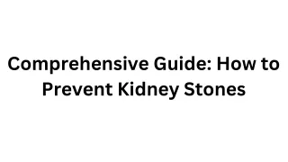 Comprehensive Guide How to Prevent Kidney Stones