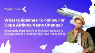 What Guidelines To Follow For Copa Airlines Name Change