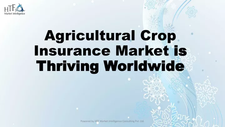 agricultural crop insurance market is thriving worldwide