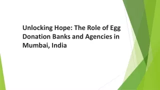 Unlocking Hope: The Role of Egg Donation Banks and Agencies in Mumbai, India