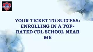 Your Ticket to Success: Enrolling in a Top-rated CDL School Near Me