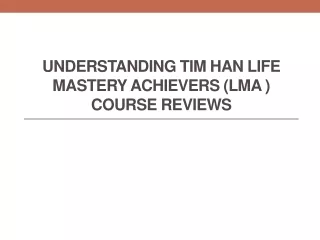 understanding tim han life mastery achievers lma course reviews