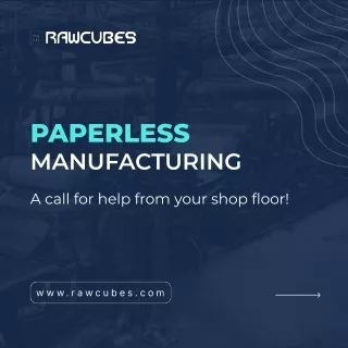 Paper less manufacuting