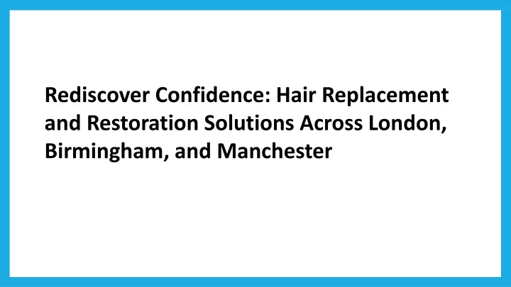 rediscover confidence hair replacement