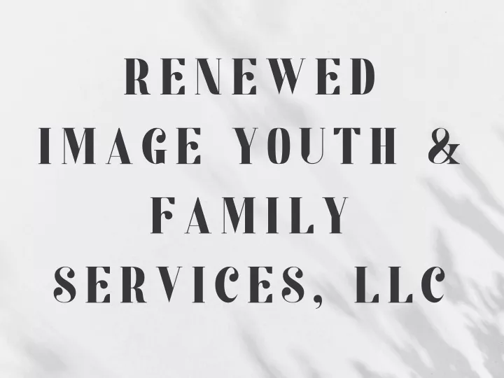 renewed image youth family services llc