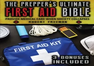 ✔ PDF_  The Prepper's Ultimate First Aid Bible: Provide Medical C