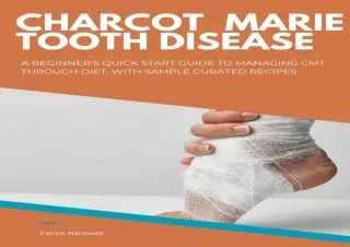 [PDF READ ONLINE]  Charcot Marie Tooth Disease: A Beginner's Quic