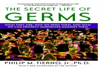 [PDF] DOWNLOAD  The Secret Life of Germs: What They Are, Why We N