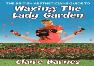 ✔ PDF_  The British Aestheticians Guide to Waxing the Lady Garden