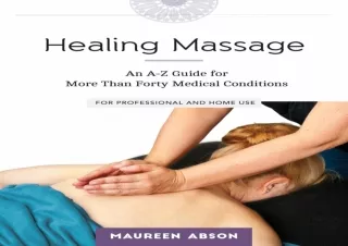 ❤ PDF/READ ⚡  Healing Massage: An A-Z Guide for More than Forty M