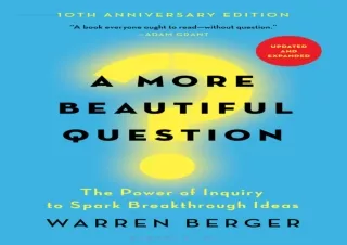 [PDF READ ONLINE] A More Beautiful Question: The Power of Inquiry