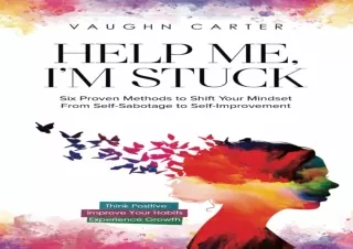 READ [PDF]  Help Me, I'm Stuck: Six Proven Methods to Shift Your