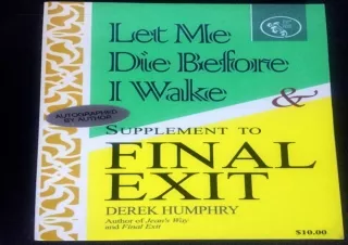 ❤ PDF/READ ⚡  Let Me Die Before I Wake & Supplement to Final Exit