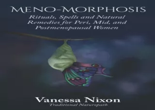 Download  [PDF]  Meno-Morphosis: Rituals, Spells and Natural Reme