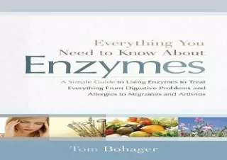 Read  [PDF]  Everything You Need to Know About Enzymes: A Simple