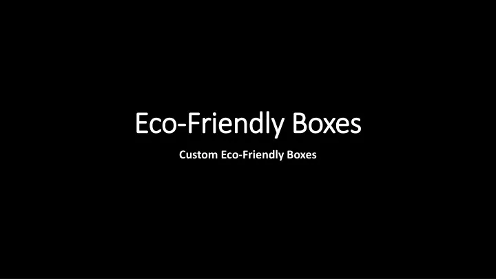 eco friendly boxes