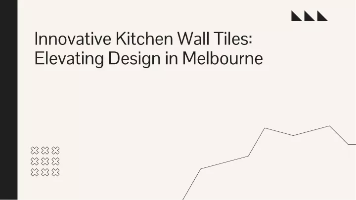 innovative kitchen wall tiles elevating design