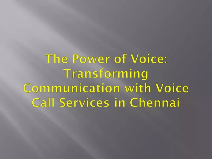 the power of voice transforming communication with voice call services in chennai