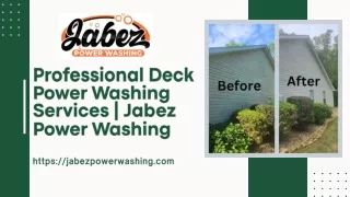 Professional Deck Power Washing Services  Jabez Power Washing