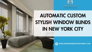 Automatic Custom Stylish Window Blinds in New York City