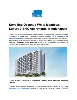 Unveiling Oceanus White Meadows_ Luxury 3 BHK Apartments in Anjanapura