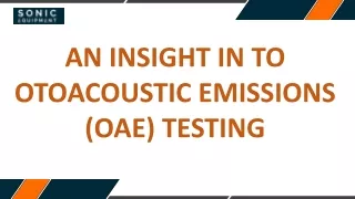 An Insight In to Otoacoustic Emissions (OAE) Testing