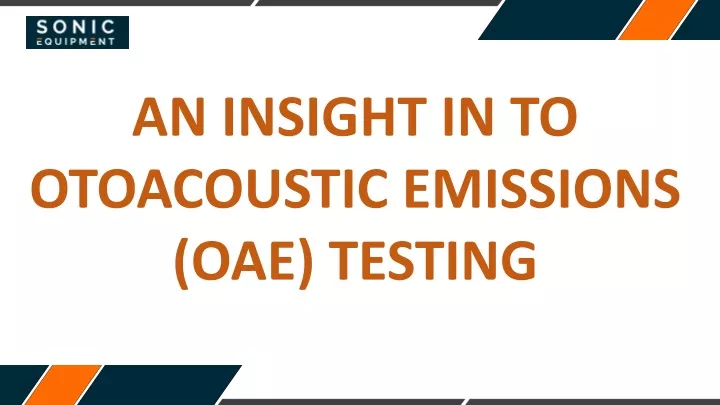 an insight in to otoacoustic emissions oae testing