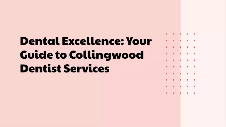 dental excellence your guide to collingwood