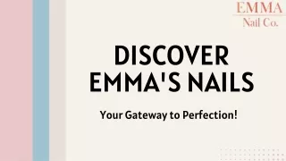 Discover EMMA's Nails - Your Gateway to Perfection!