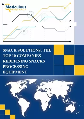 Snack Solutions- The Top 10 Companies Redefining Snacks Processing Equipment