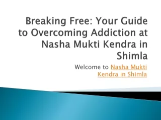 Your Guide to Overcoming Addiction at Nasha Mukti Kendra in Shimla