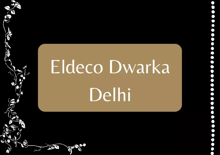 eldeco dwarka delhi
